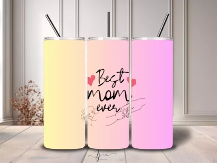 Best Mom ever Tumbler